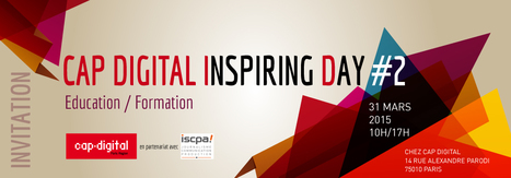 #Call - Cap Digital Inspiring Day #2 - Education / Formation - deadline 25.02.2015 | Digital #MediaArt(s) Numérique(s) | Scoop.it