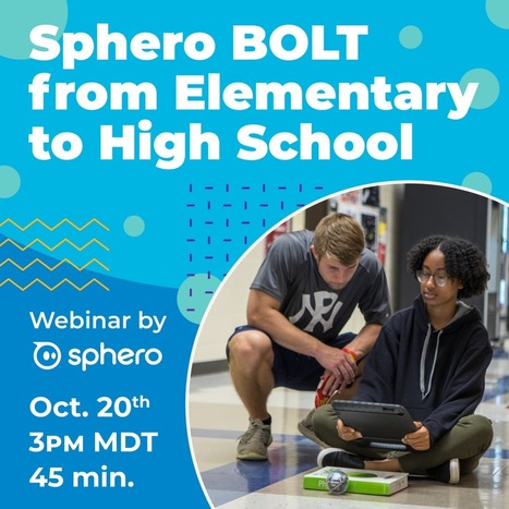 Oct. 20 - free webinar - Using Sphero Bolt in elementary to high school  | iGeneration - 21st Century Education (Pedagogy & Digital Innovation) | Scoop.it