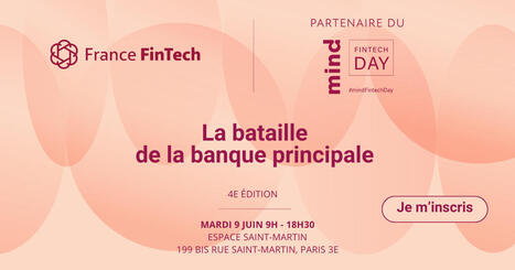 mindFintech Day | La bataille de la banque principale | Tertiaire &agrave; forte valeur ajout&eacute;e | Scoop.it