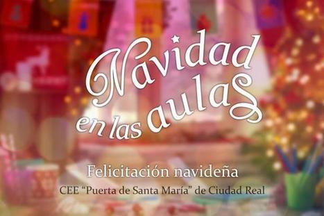 Felicitación navideña del CEE “Puerta de Santa María” #EDUCARenCLM | Educación en Castilla-La Mancha | Scoop.it