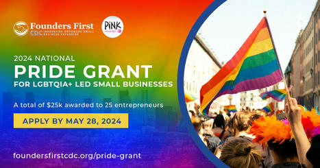 Founders First CDC Announces the 2nd Annual National $25,000 Pride Grant for LGBTQIA+ Led Small Businesses, Building on Last Year’s Success | LGBTQ+ Online Media, Marketing and Advertising | Scoop.it