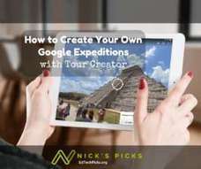 How to create your own Google Expeditions with Tour Creator | Creative teaching and learning | Scoop.it