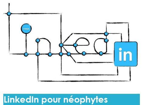 Guide LinkedIn pour néophytes | Time to Learn | Scoop.it