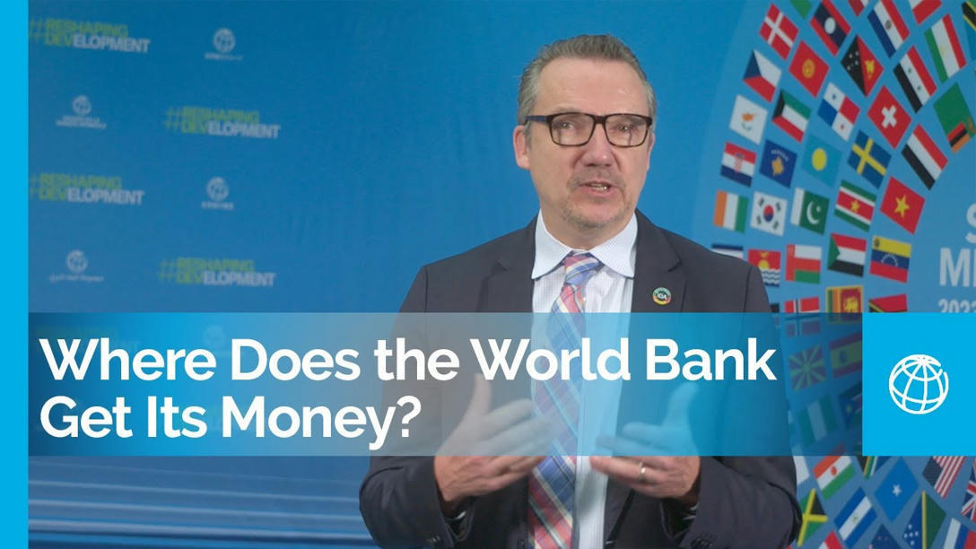 where-does-the-world-bank-get-its-money-inte