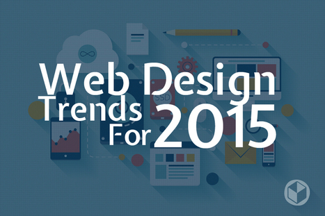 Web Design Trends 2015 & Hot To Keep Your Website Current | Must Design | Scoop.it