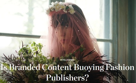 Is Branded Content Buoying Fashion Publishers? | Public Relations & Social Marketing Insight | Scoop.it