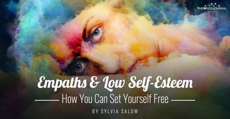 Empaths and Low Self-Esteem: How You Can Set Yourself Free | Empathy Movement Magazine | Scoop.it