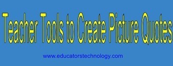 10+ Good Web Tools to Create picture Quotes for Your Classroom | TIC & Educación | Scoop.it