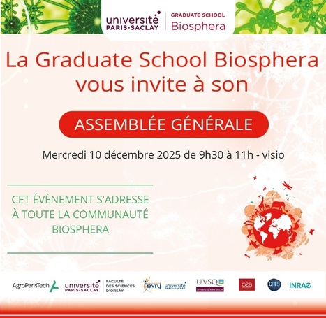 Assemblée Générale de la GS Biosphera - Mercredi 10 décembre de 9h30 à 11h - Visio | Life Sciences Université Paris-Saclay | Scoop.it