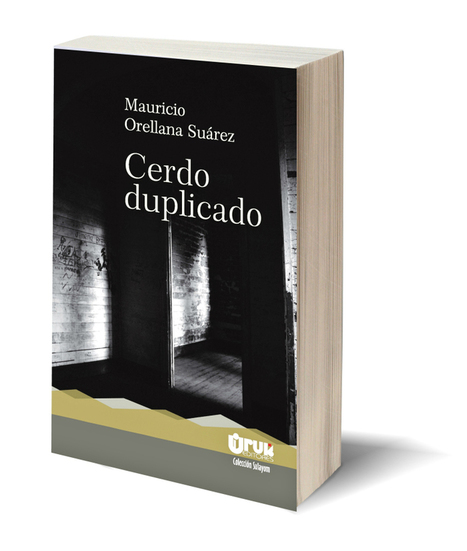 "Cerdo duplicado". Una muestra de la nueva novela del salvadoreño Mauricio Orellana Suárez. | Autores de Centroamérica | Magacín | Scoop.it