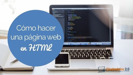 Cómo crear una página web en HTML: Tutorial para dummies | tecno4 | Scoop.it