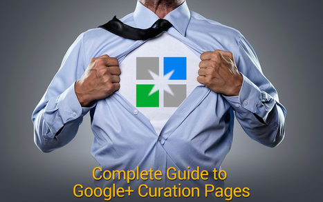 GOOGLE + - Complete Guide to Google+ Curation Pages | MarketingHits | Scoop.it