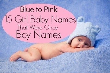 Blue to Pink: 15 Baby Names That Went From All Boy to All Girl | Name News | Scoop.it