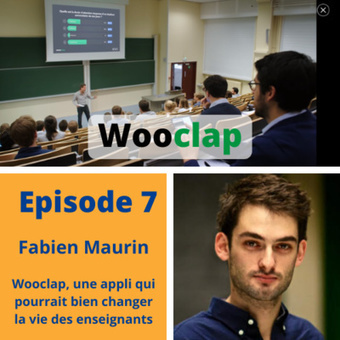 Episode 7 - Fabien Maurin - Wooclap : une application qui pourrait bien changer la vie des enseignants by Formation 3.0 - Le Podcast • A podcast on | Revolution in Education | Scoop.it