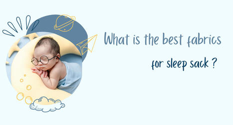 What Is the Best Fabrics for Sleep Sack ? | Milk Snob | Scoop.it
