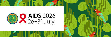 AIDS 2026 &agrave; Rio: repenser, reconstruire, se relever | Actualit&eacute;s VIH, h&eacute;patites, IST, sant&eacute; sexuelle | Scoop.it