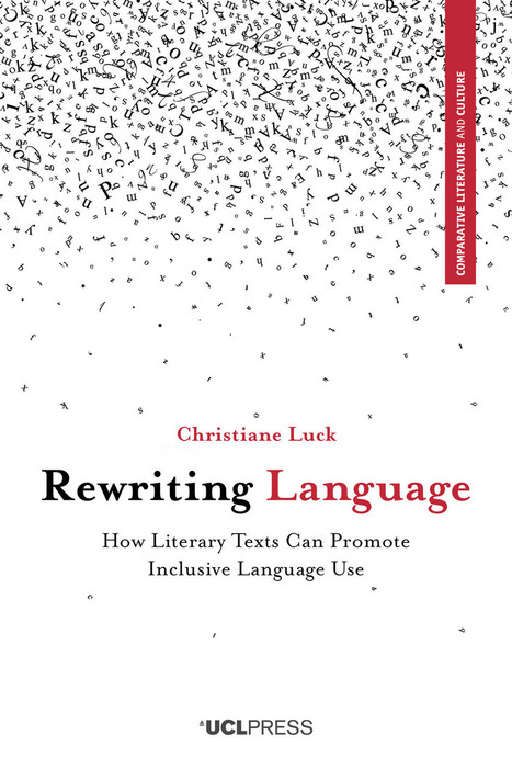 Rewriting Language –How Literary Texts Can Promote Inclusive Language Use by  Christiane Luck | Race and diversity | Scoop.it