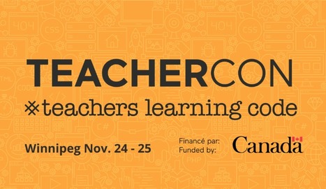 Canada Learning Code - Winnipeg Chapter: Teachers Learning Code – TeacherCon 2018 | iPads, MakerEd and More  in Education | Scoop.it