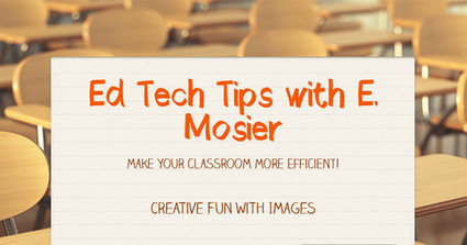 Ed Tech Tips with E. Mosier / Creative fun with images | Creative teaching and learning | Scoop.it