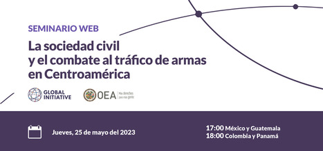 La sociedad civil y el combate al tráfico de armas en Centroamérica | FATF | Scoop.it