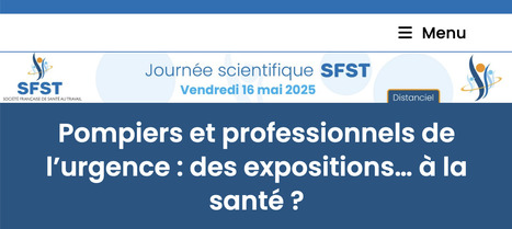 Pompiers et professionnels de l’urgence : des expositions… à la santé ? | Journée scientifique SFST | Prévention du risque chimique | Scoop.it