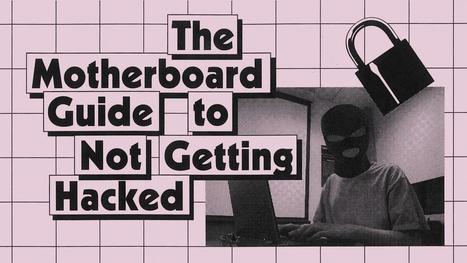 The Motherboard Guide to Not Getting Hacked | WinTechSolutions | Scoop.it