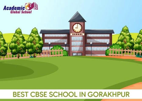 The Benefits of CBSE Schools: Effective Communication in the Modern World | Articles | Academic Global School | Best CBSE School in Gorakhpur | Scoop.it