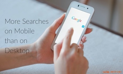 Google: More Searches on Mobile than on Desktop - SEMrush | Public Relations & Social Marketing Insight | Scoop.it