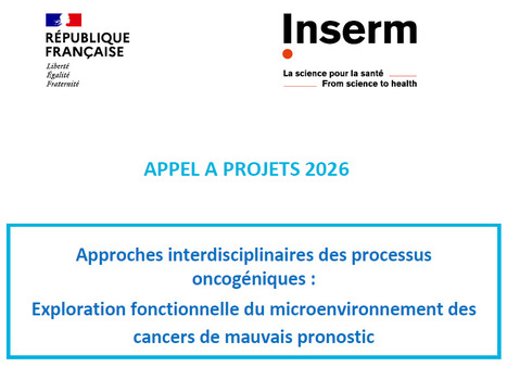 ​RAPPEL ! Exploration fonctionnelle du microenvironnement des cancers de mauvais pronostic (MCMP) : Approches interdisciplinaires des processus oncog&eacute;niques | Life Sciences Universit&eacute; Paris-Saclay | Scoop.it
