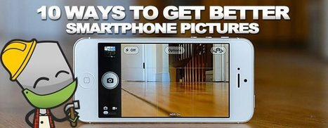 10 Ways To Take Better Photos With Your Smartphone Camera | Mobile Photography | Scoop.it
