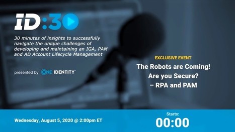 The Robots are Coming! Are you Secure? – RPA and PAM | Technology in Business Today | Scoop.it