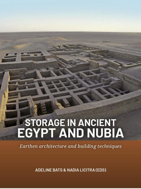 Vient de paraître : Storage in Ancient Egypt and Nubia. Earthen architecture and building techniques | - Lettre d'information Orient & Méditerranée - | Scoop.it