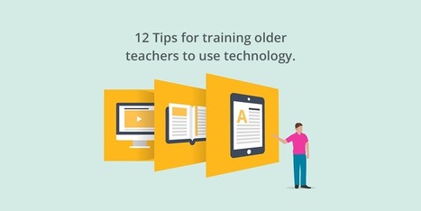 12 Tips for training older teachers to use technology | Nik Peachey | Scoop.it