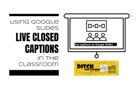 Using Google Slides live closed captions in the classroom via jMattMiller  | iGeneration - 21st Century Education (Pedagogy & Digital Innovation) | Scoop.it