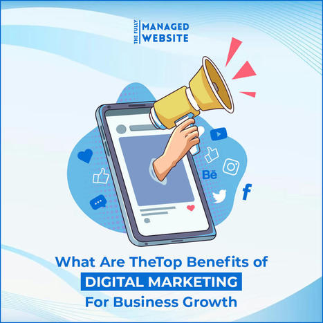 What Are The Top Benefits of Digital Marketing For Business Growth | Graphic Design | Scoop.it