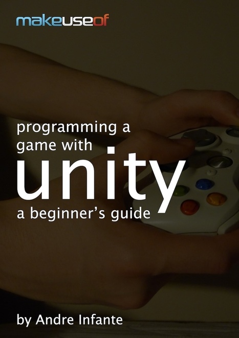 Programming A Game With Unity: A Beginner’s Guide | Time to Learn | Scoop.it