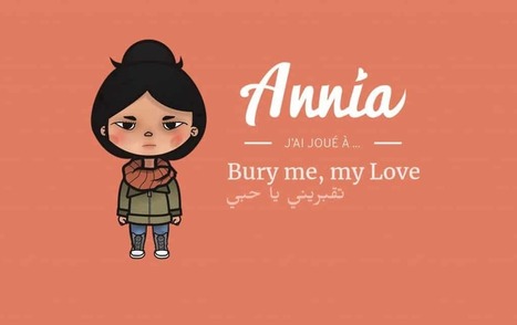 Annia joue à... Bury-me, my Love co-produit par ARTE | Nouvelles pratiques de communication et de médiation | Scoop.it