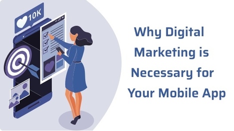 Why is Digital Marketing Necessary for Your Mobile App | Social Hire | Tampa Florida Business Strategy | Scoop.it