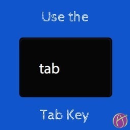 Time saving tips using the Tab Key via @AliceKeeler #techtips  | iGeneration - 21st Century Education (Pedagogy & Digital Innovation) | Scoop.it