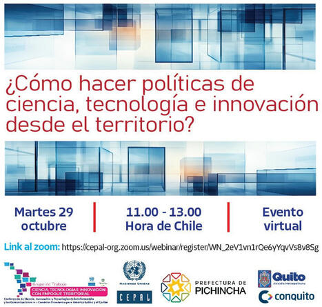 Webinar "¿Cómo hacer políticas de ciencia, tecnología e innovación desde el territorio?" | Dirección General y Legislación | Scoop.it