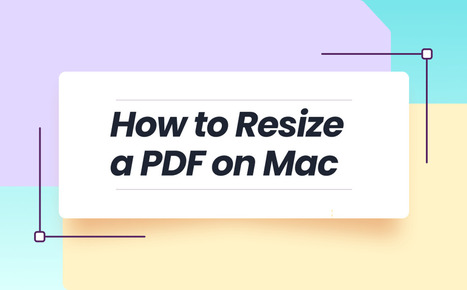 How to Resize a PDF on Mac in 4 Easy Ways | SwifDoo PDF | Scoop.it