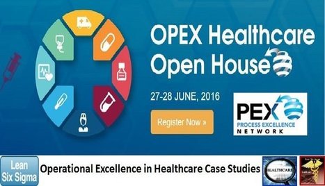 Operational Excellence Healthcare Online Open House in June 27 & 28th, 2016 | Lean Six Sigma Jobs | Scoop.it