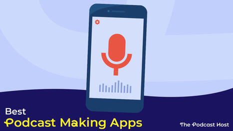 Best Podcast Making Apps to Make Podcasting Simple | Useful Tools, Information, & Resources For Wessels Library | Scoop.it