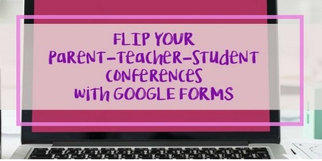 Flip your parent-teacher-student conferences with Google Forms via Angela Watson | iGeneration - 21st Century Education (Pedagogy & Digital Innovation) | Scoop.it