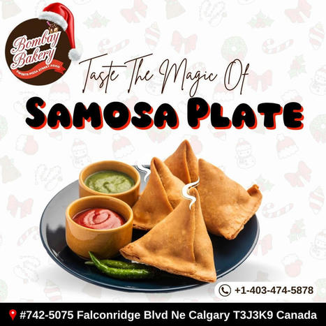 Why Restaurants Include Samosas in Fine Dining Menu? | Bombay Bakery Calgary | Scoop.it