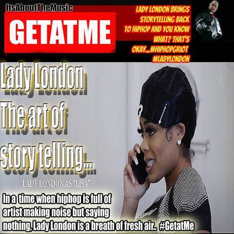 GetAtMe-  Meet Lady London HipHopGriot The art of storytelling... #NowThatsHot | GetAtMe | Scoop.it
