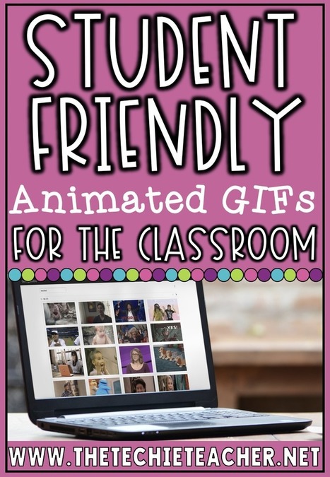 Student Friendly Animated Gifs for Classroom Use - The Techie Teacher | iPads, MakerEd and More  in Education | Scoop.it