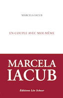 Editions Léo Scheer : En couple avec moi-même (Marcela Iacub) | Créativité et territoires | Scoop.it