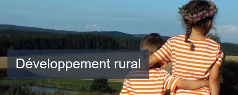 D&eacute;veloppement rural - Commission europ&eacute;enne | D&eacute;veloppement &eacute;conomique en milieu rural | Scoop.it