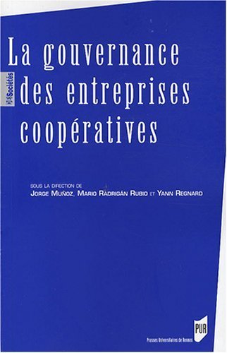 Livre : "La gouvernance des entreprises coopératives" de Jorge Muñoz, Mario Radrigan Rubio et Yann Regnard | Economie Responsable et Consommation Collaborative | Scoop.it